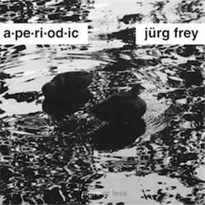 a•pe•ri•od•ic, Jürg Frey - More Or Less