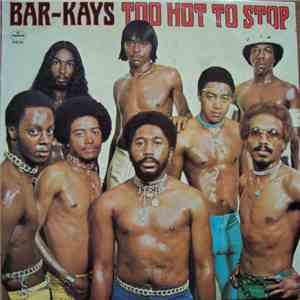 Bar-Kays - Too Hot To Stop