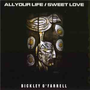 Bickley, O'Farrell - All Your Life / Sweet Love