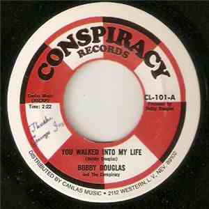 Bobby Douglas , And The Conspiracy  - You Walked Into My Life