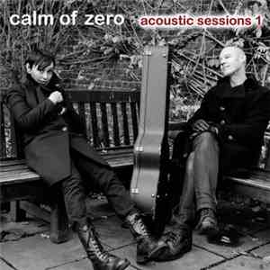 Calm Of Zero - Acoustic Sessions 1