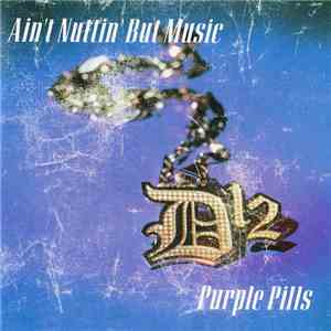 D12 - Ain't Nuttin' But Music / Purple Pills