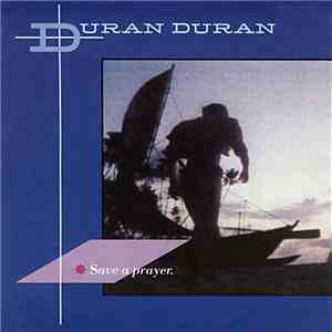 Duran Duran - Save A Prayer