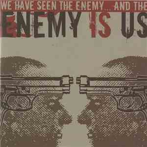 Enemy Is Us - We Have Seen The Enemy... And The Enemy Is Us