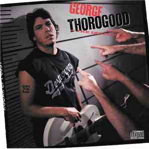George Thorogood & The Destroyers - Born To Be Bad