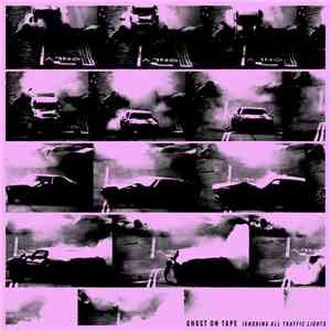 Ghost On Tape - Ignoring All Traffic Lights