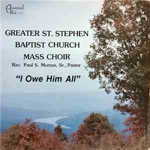 Greater St. Stephen Baptist Church Mass Choir, Rev Paul S. Morton, Sr. - I  ...
