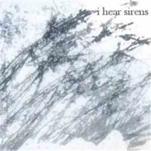 I Hear Sirens - I Hear Sirens
