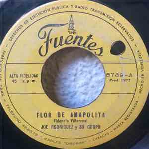 Joe Rodríguez Y Su Grupo - Flor De Amapolita / El Hijo Sin Consuelo