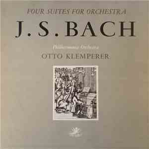 Johann Sebastian Bach, Otto Klemperer, The Philarmonia Orchestra - Four Sui ...