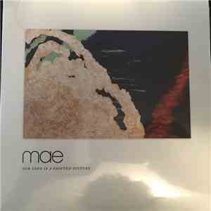 Mae - Our Love Is A Painted Picture