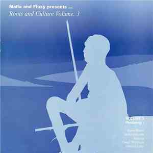 Mafia And Fluxy - Mafia And Fluxy Presents ... - Roots And Culture Volume 3