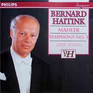 Mahler, Bernard Haitink - Symphony No. 1 In D 