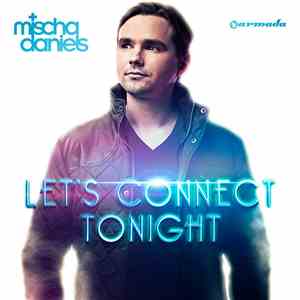 Mischa Daniëls - Let's Connect Tonight