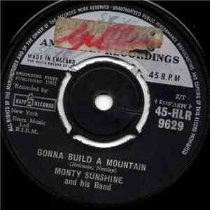 Monty Sunshine And His Band - Gonna Build A Mountain / Hushabye