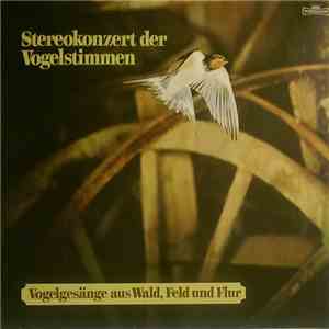 No Artist - Stereokonzert Der Vogelstimmen - Vogelgesange Aus Wald, Feld Und Flur
