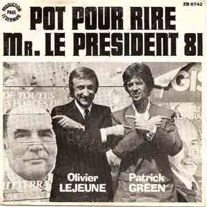 Olivier Lejeune & Patrick Green - Pot Pour Rire Mr. Le President 81