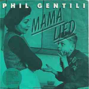 Phil Gentili - Mama Lied