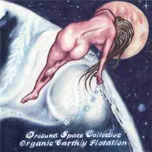Øresund Space Collective - Organic Earthly Flotation