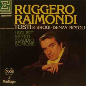 Ruggero Raimondi / Tosti / Brogi / Denza / Rotoli / I Solisti Veneti / Clau ...