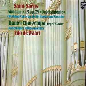 Saint-Saëns / Daniel Chorzempa, Rotterdamer Philharmoniker, Edo De Waart - ...