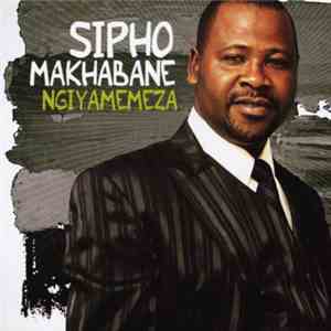 Sipho Makhabane - Ngiyamemeza
