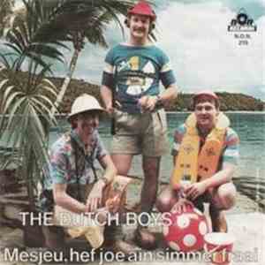 The Dutch Boys - Mesjeu, Hef Joe Ain Simmer Fraai