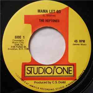 The Heptones - Mama Let Go