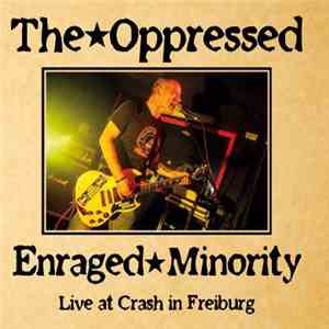 The Oppressed / Enraged Minority - Live At Crash In Freiburg