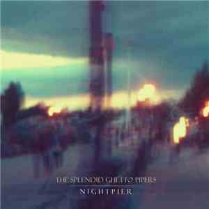 The Splendid Ghetto Pipers - Nightpier