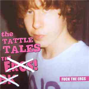 The Tattle Tales - Fuck The Ergs