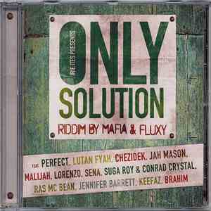 Various - Irie Ites Presents Only Solution Riddim (By Mafia & Fluxy)