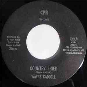 Wayne Caddell - Country Fried / Pink Cadillac