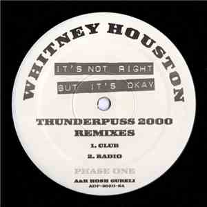 Whitney Houston - It's Not Right But It's Okay (Phase One) (Thunderpuss 200 ...