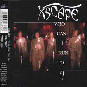 Xscape - Who Can I Run To?