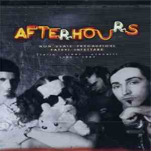 Afterhours - 1985-1997 Non Usate Precauzioni Fatevi Infettare