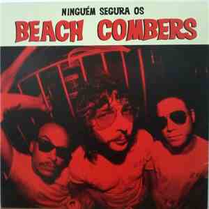 Beach Combers - Ninguém Segura Os Beach Combers