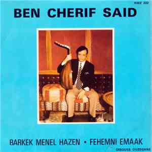 Ben Cherif Said - Barkek Menel Hazen / Fehemni Emaak