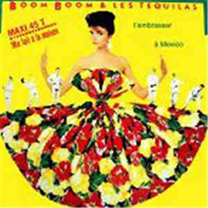 Boom Boom & Les Tequilas - T'embrasser A Mexico