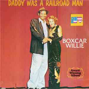 Boxcar Willie - Daddy Was A Railroad Man