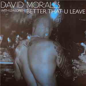 David Morales - Better That U Leave
