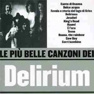 Delirium  - Le Più Belle Canzoni Dei Delirium