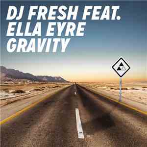 DJ Fresh Featuring Ella Eyre - Gravity (Remixes)