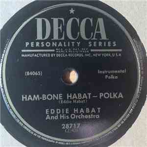 Eddie Habat And His Orchestra - Ham-Bone Habat / Because