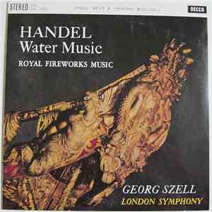 Handel, Georg Szell, London Symphony - Water Music / Royal Fireworks