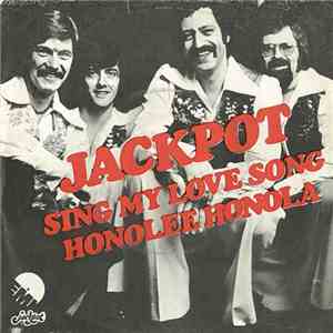 Jackpot - Sing My Love Song / Honolee Honola
