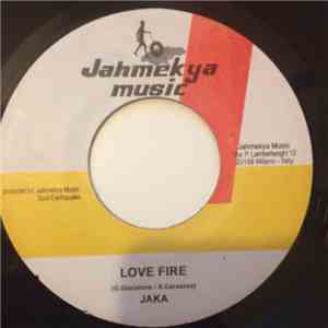 Jaka / Fido Guido - Love Fire / Troppe Vo'te