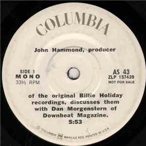 John Hammond - John Hammond, Producer Of The Original Billie Holiday Recordings, Discusses Them With Dan Morgenstern Of Downbeat Magazine