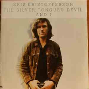 Kris Kristofferson - The Silver Tongued Devil And I