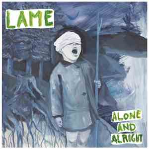 Lame  - Alone And Alright